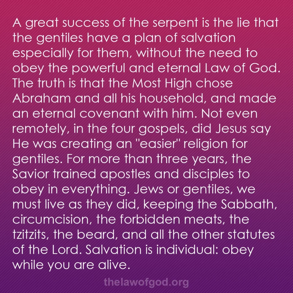 b0001 - Post about the Law of God: A great success of the serpent is the lie that the gentiles...