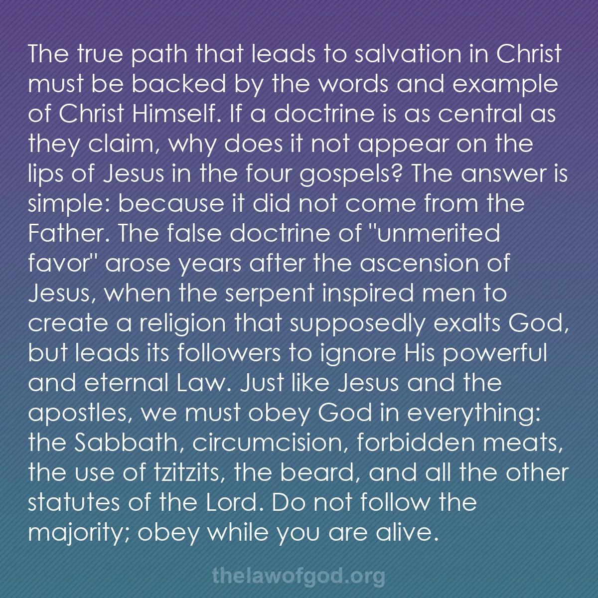 b000 - Post about the Law of God: The true path that leads to salvation in Christ must be backed...
