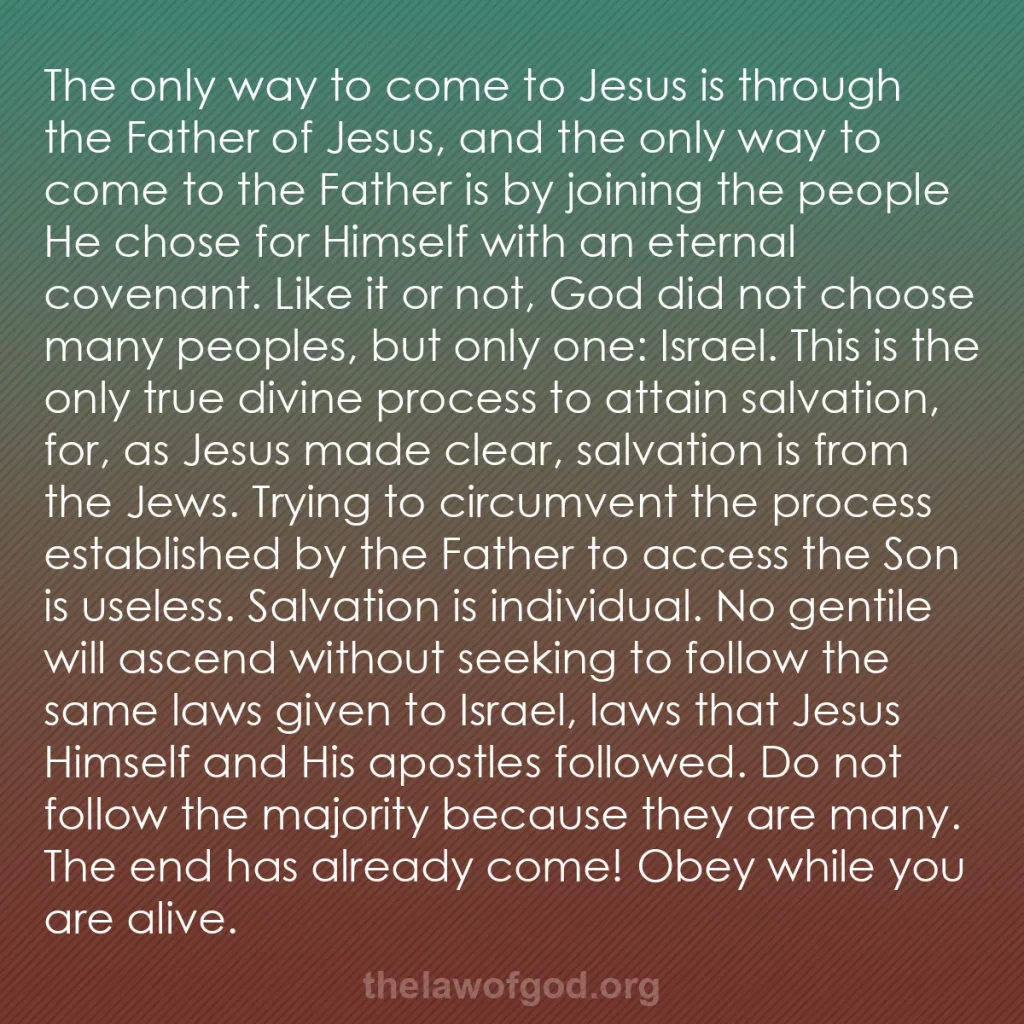 b0013 - Post about the Law of God: The only way to come to Jesus is through the Father of Jesus,...