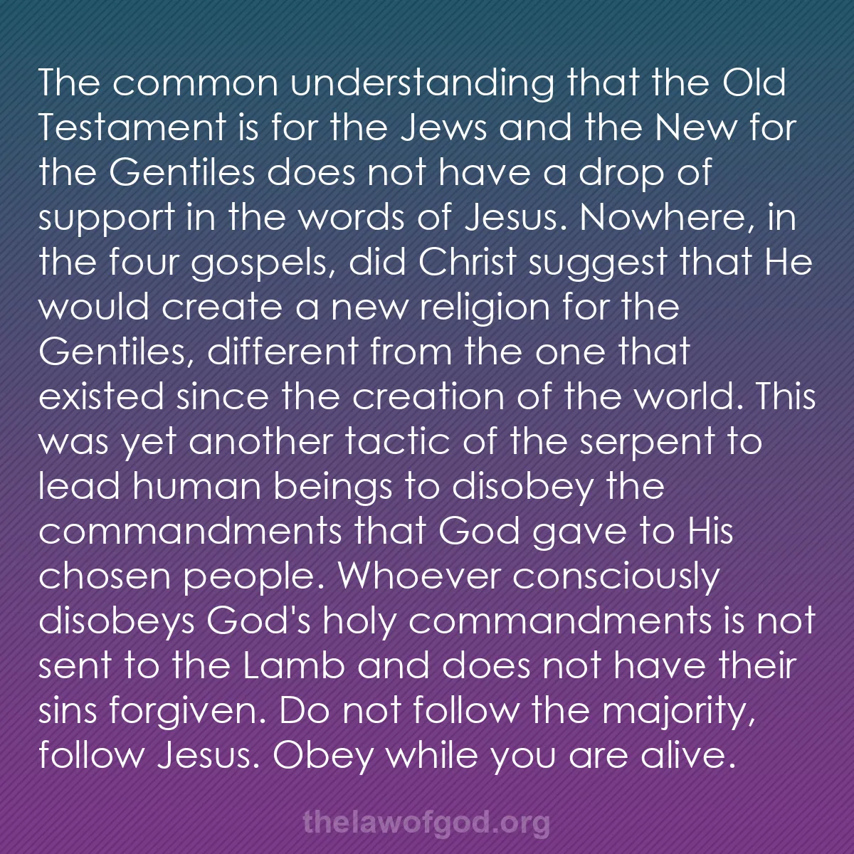 b001 - Post about the Law of God: The common understanding that the Old Testament is for the Jews...