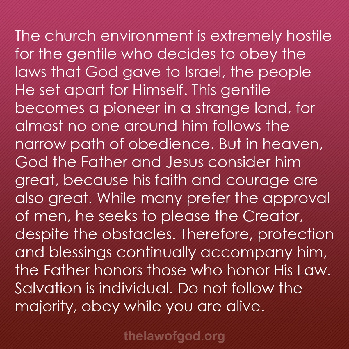 b001 - Post about the Law of God: The church environment is extremely hostile for the gentile...