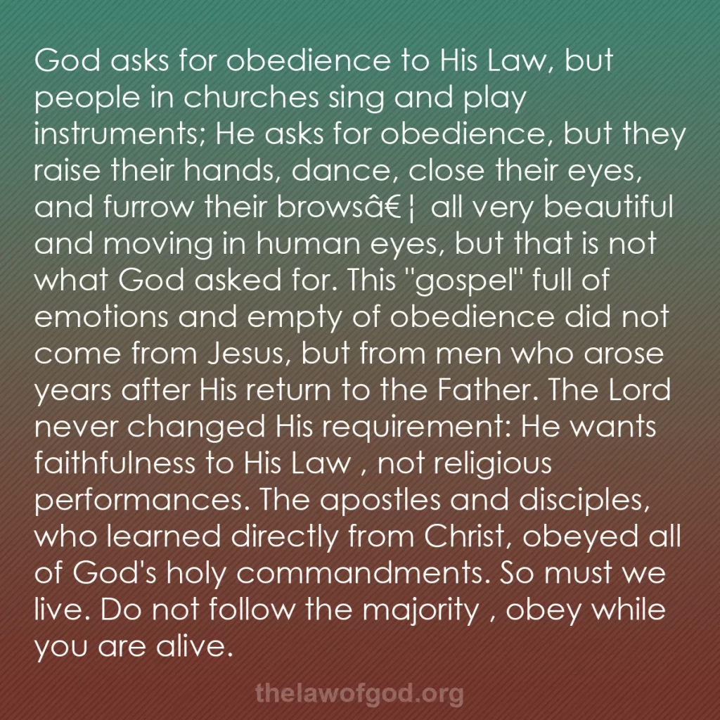 b0033 - Post about the Law of God: God asks for obedience to His Law, but people in churches sing...