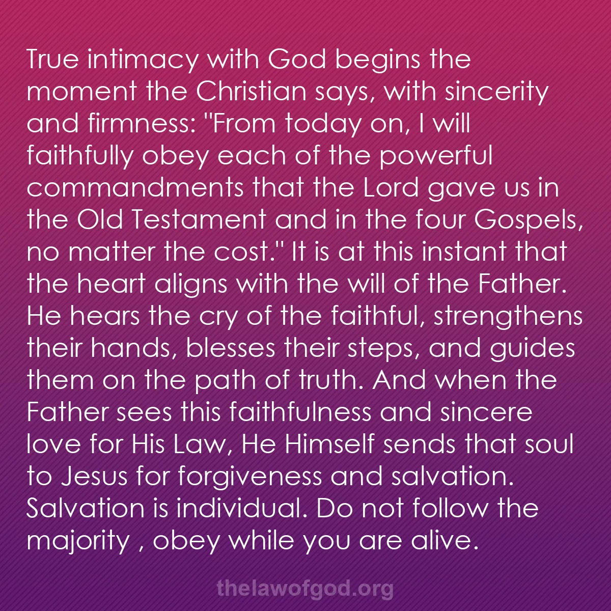 b004 - Post about the Law of God: True intimacy with God begins the moment the Christian says,...