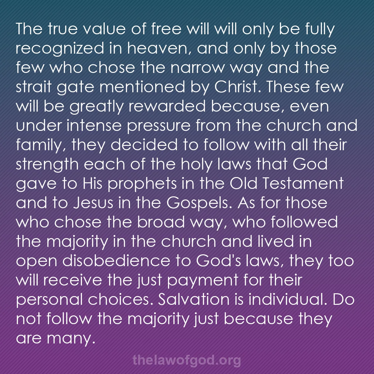 b005 - Post about the Law of God: The true value of free will will only be fully recognized in...
