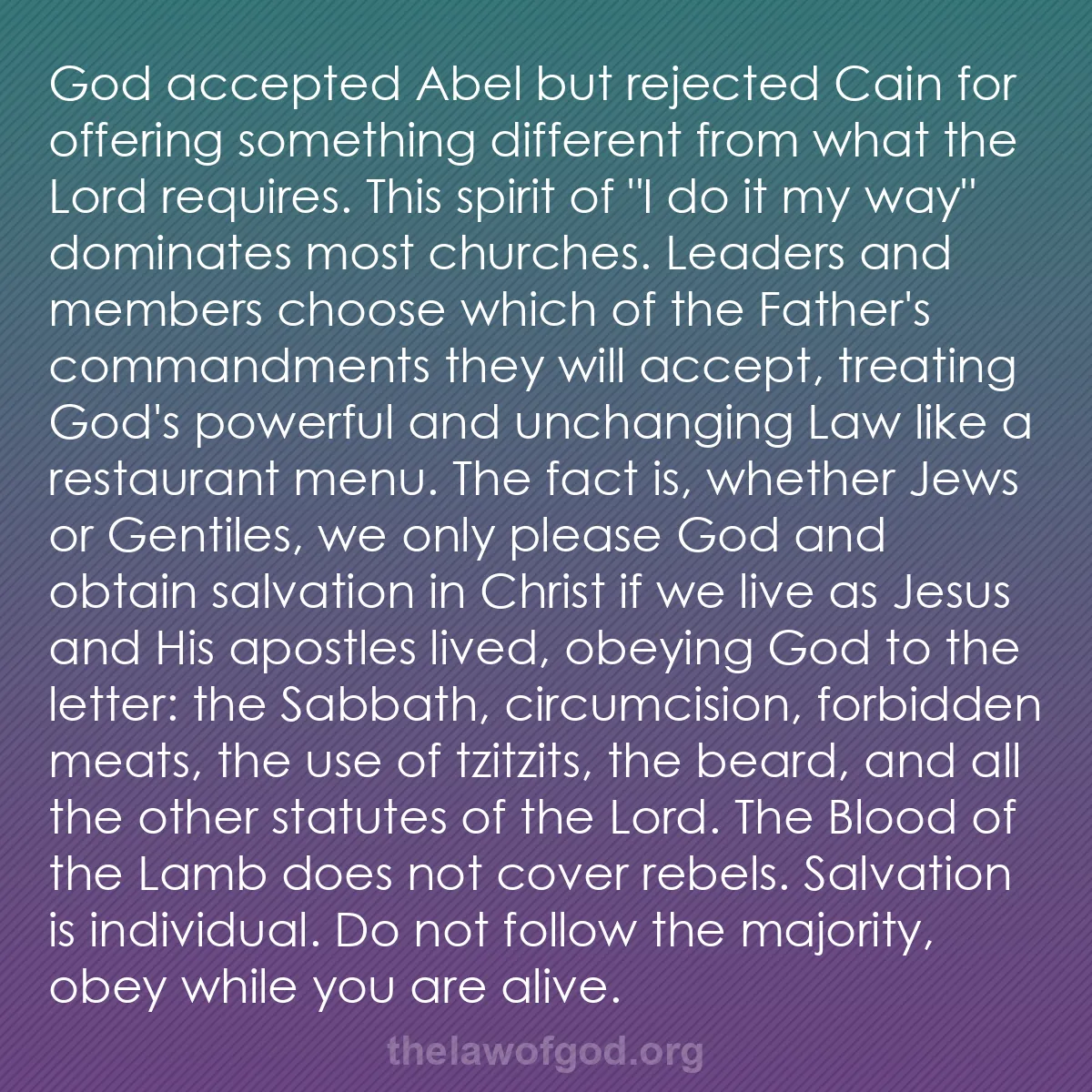 b006 - Post about the Law of God: God accepted Abel but rejected Cain for offering something different...
