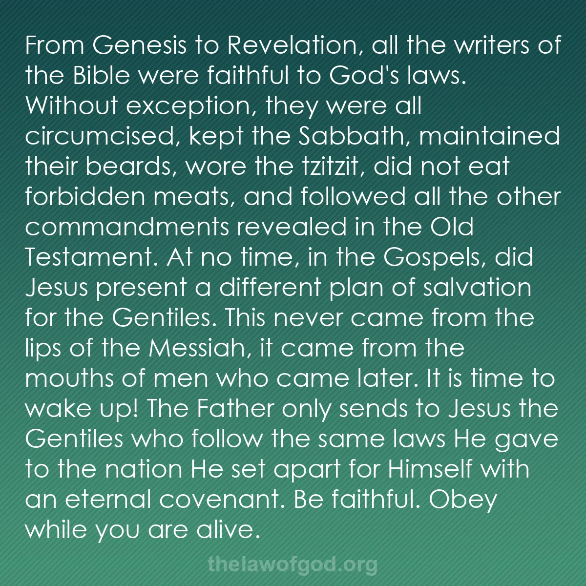 b006 - Post about the Law of God: From Genesis to Revelation, all the writers of the Bible were...