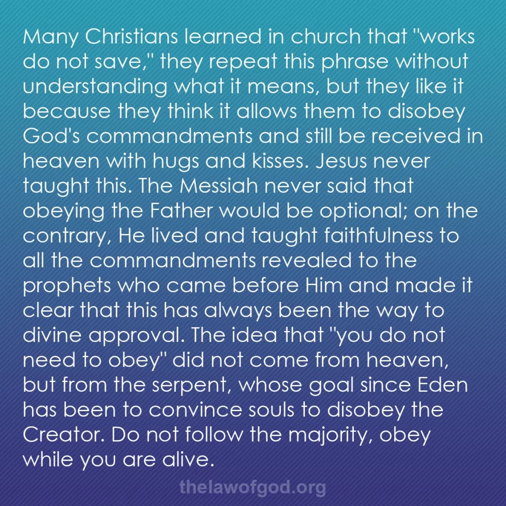 b0075 - Post about the Law of God: Many Christians learned in church that "works do not save,"...