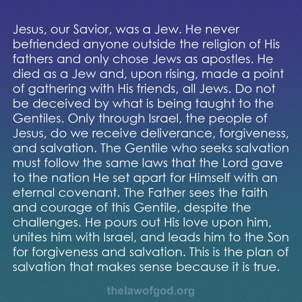 b0077 - Post about the Law of God: Jesus, our Savior, was a Jew. He never befriended anyone outside...