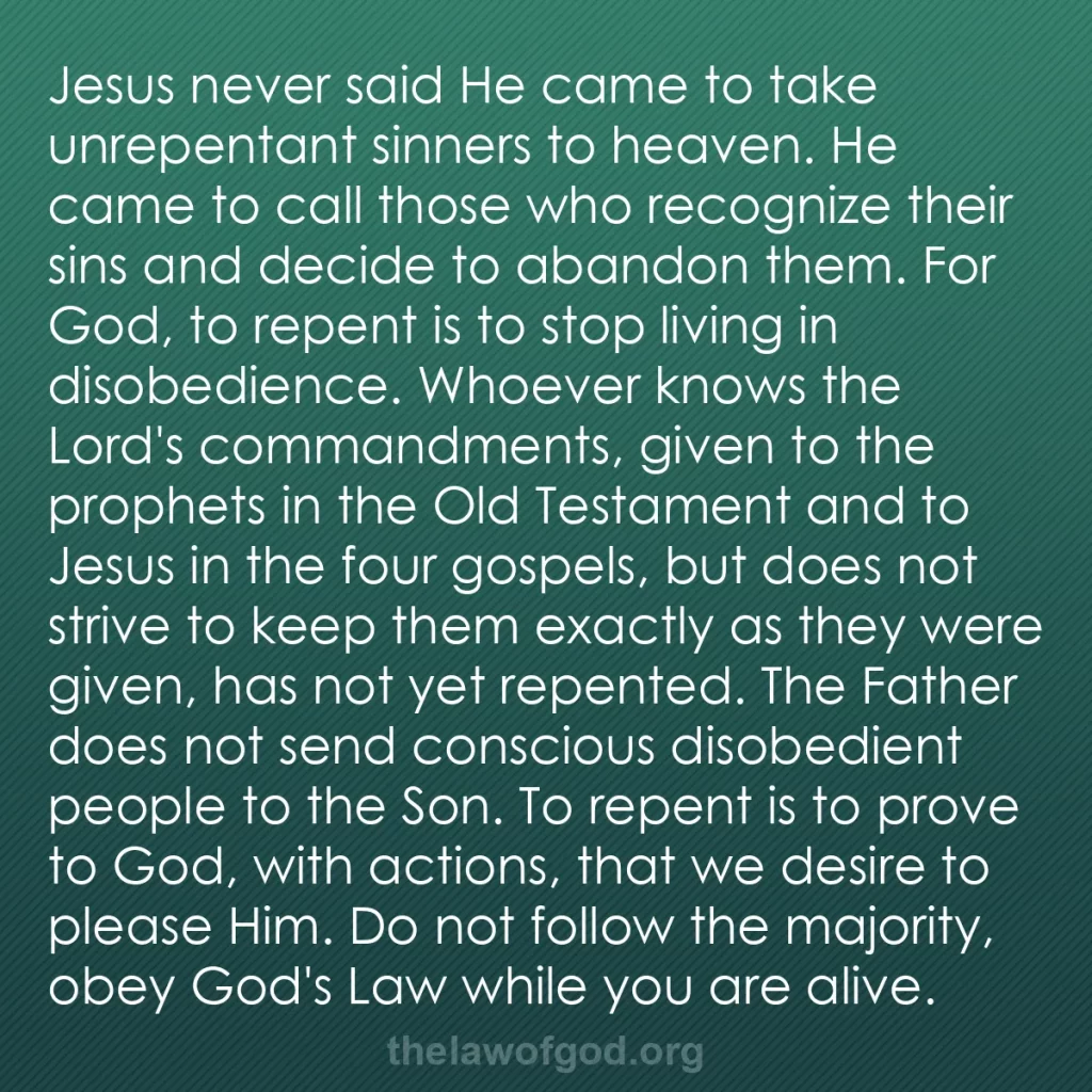 b0080 - Post about the Law of God: Jesus never said He came to take unrepentant sinners to heaven....