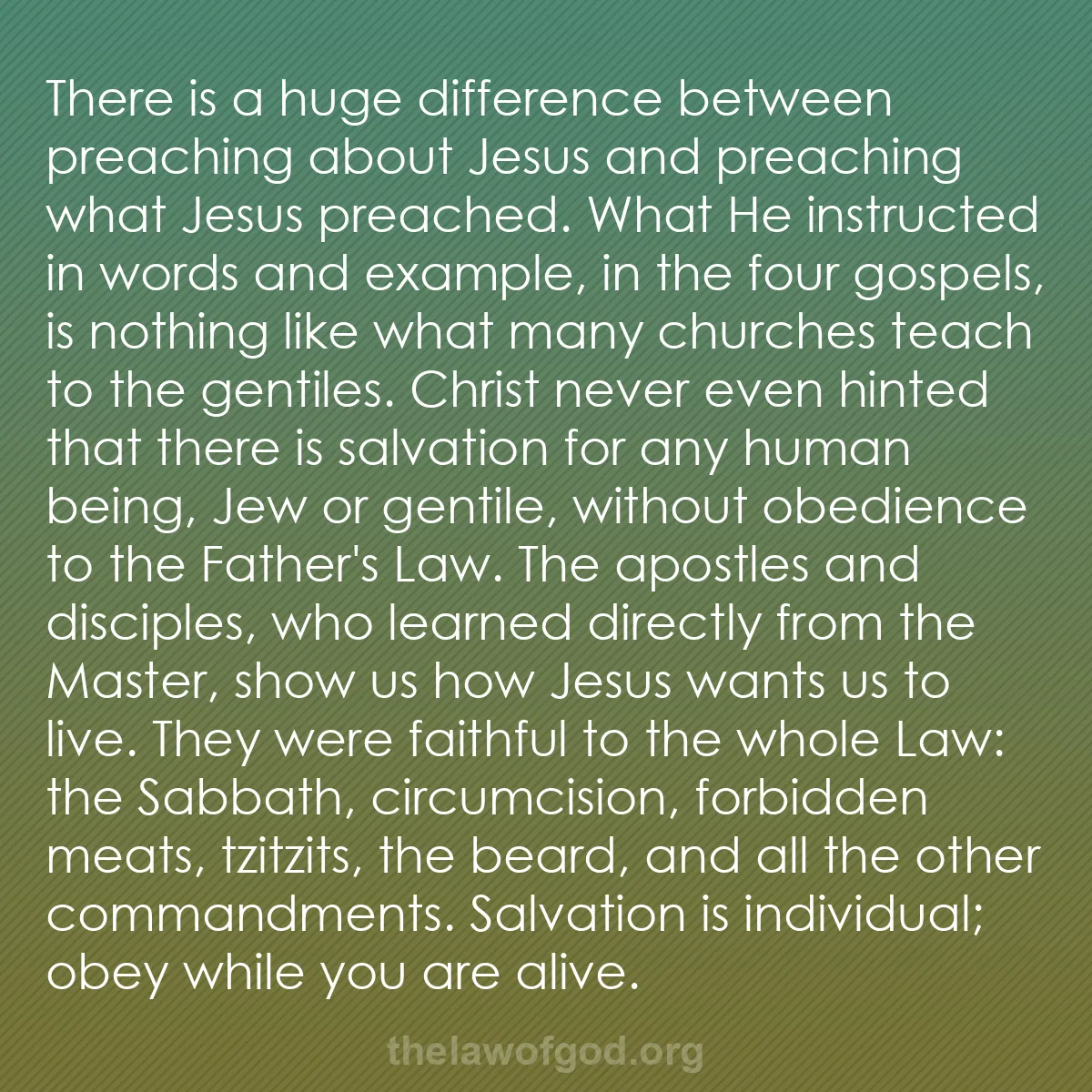 b008 - Post about the Law of God: There is a huge difference between preaching about Jesus and...