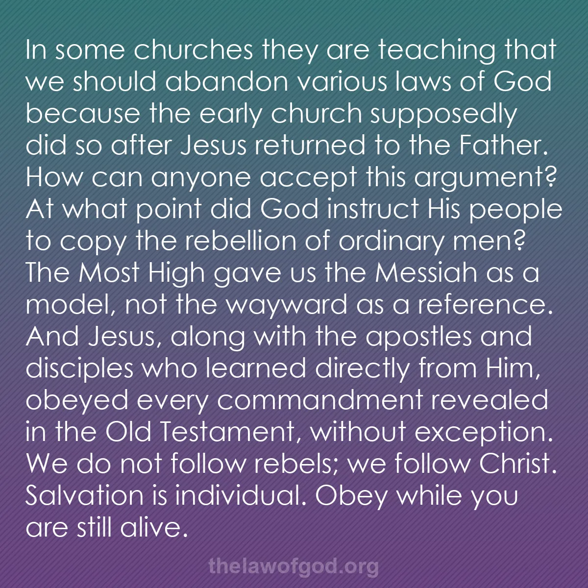 b008 - Post about the Law of God: In some churches they are teaching that we should abandon various...