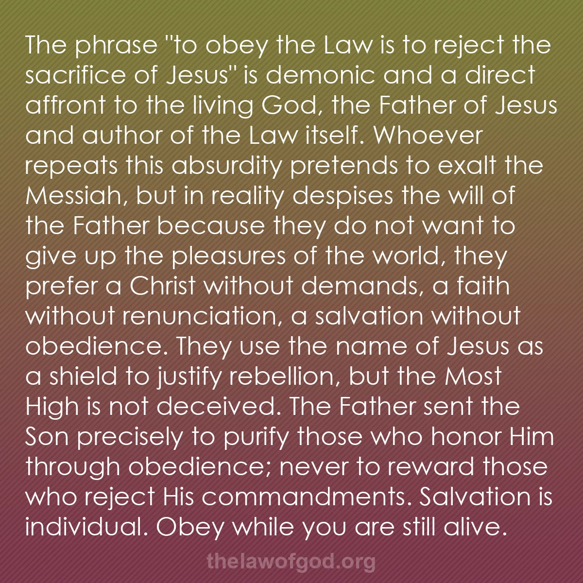 b008 - Post about the Law of God: The phrase "to obey the Law is to reject the sacrifice of Jesus"...