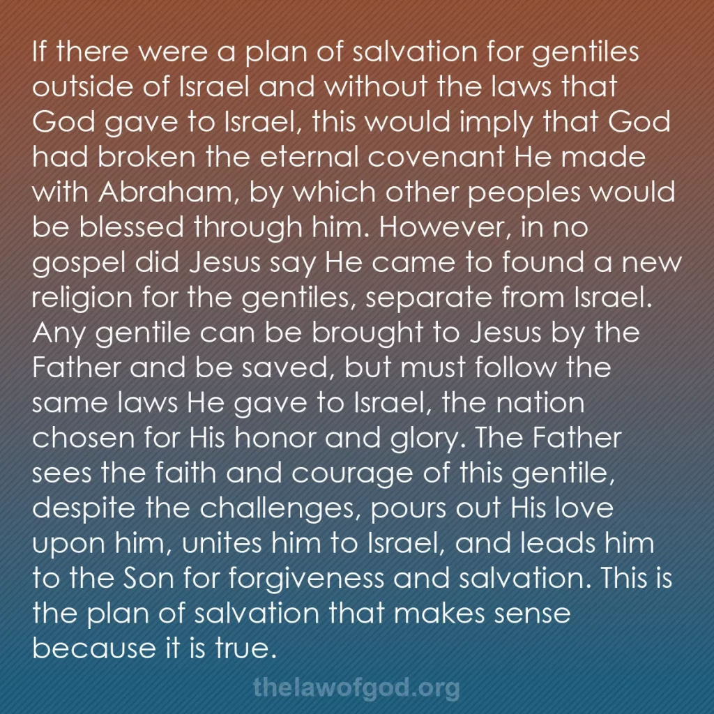 b0092 - Post about the Law of God: If there were a plan of salvation for gentiles outside of Israel...