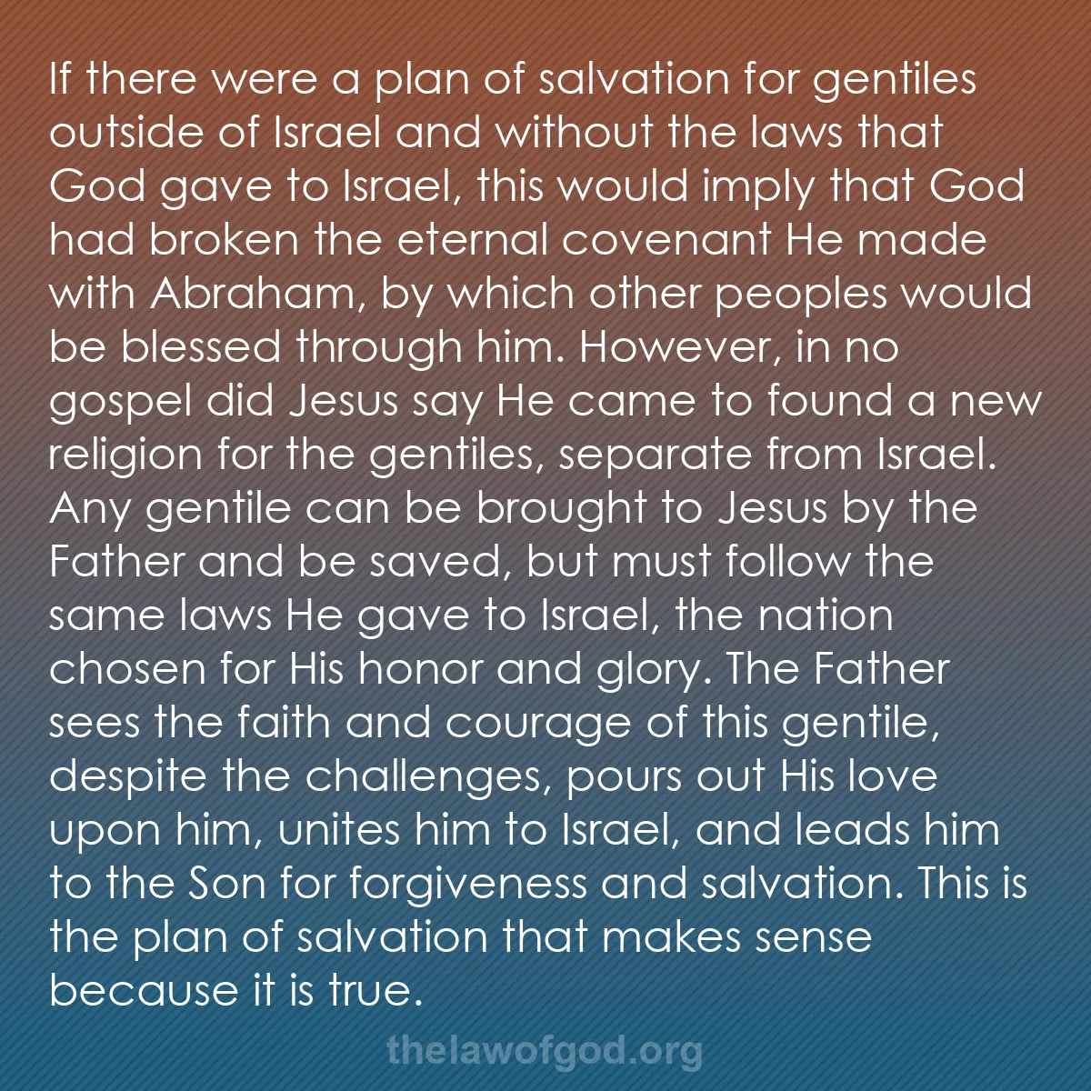 b009 - Post about the Law of God: If there were a plan of salvation for gentiles outside of Israel...