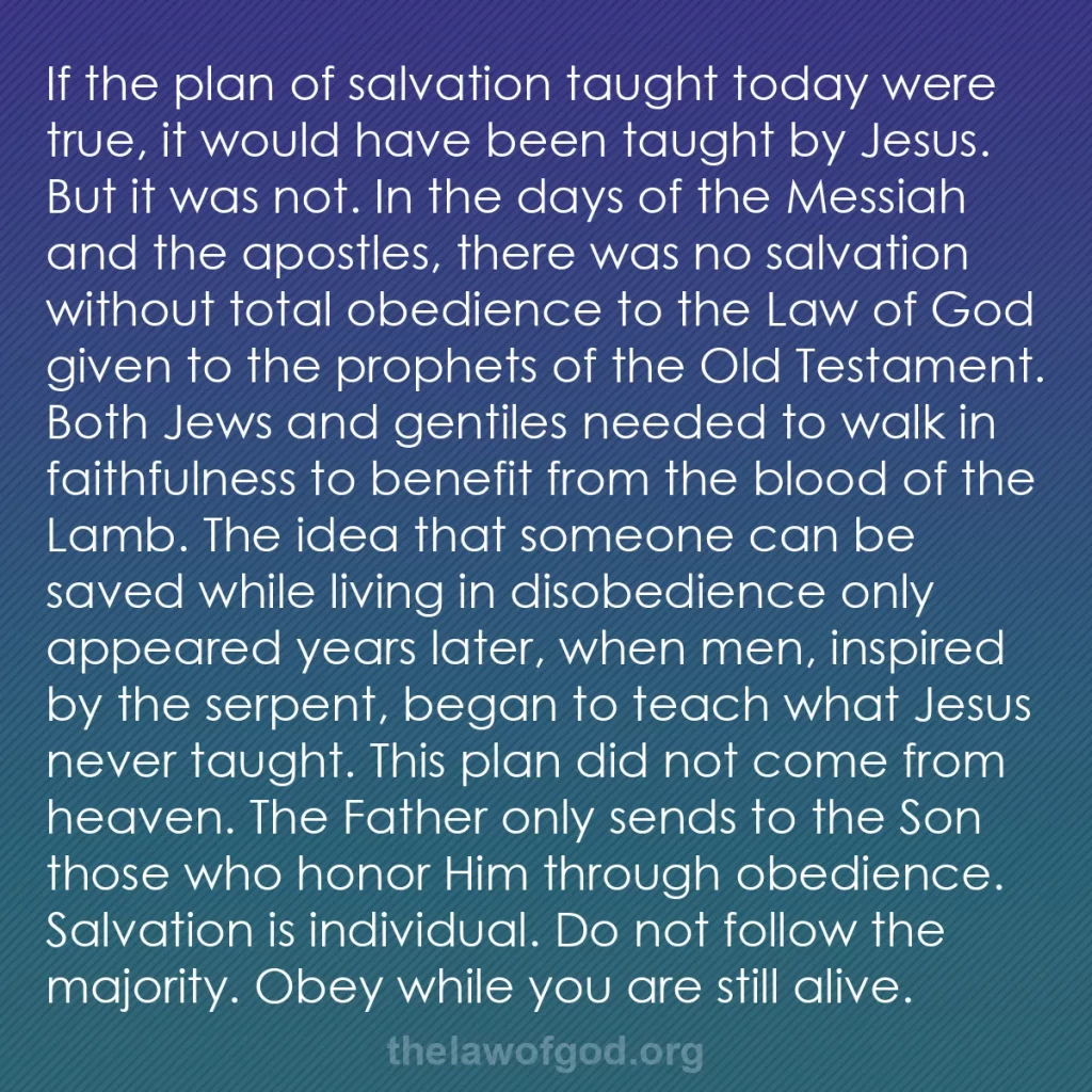 b0097 - Post about the Law of God: If the plan of salvation taught today were true, it would have...