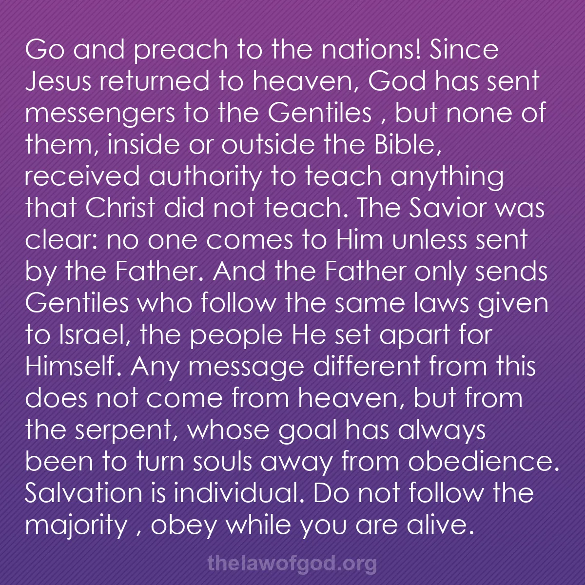 b011 - Post about the Law of God: Go and preach to the nations! Since Jesus returned to heaven,...