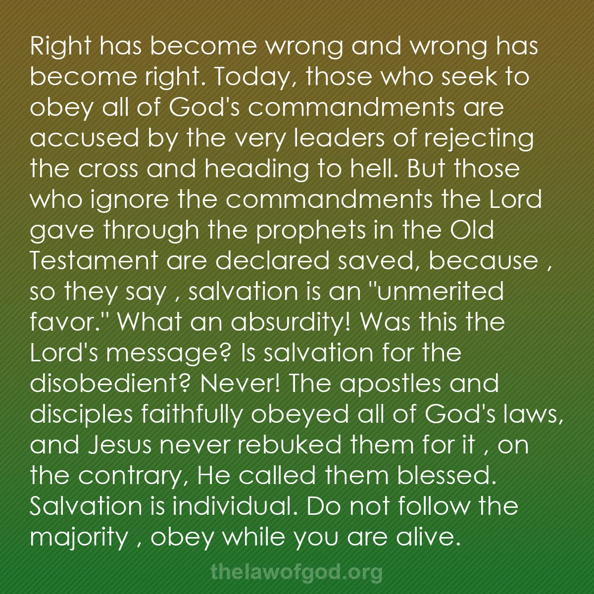 b011 - Post about the Law of God: Right has become wrong and wrong has become right. Today, those...
