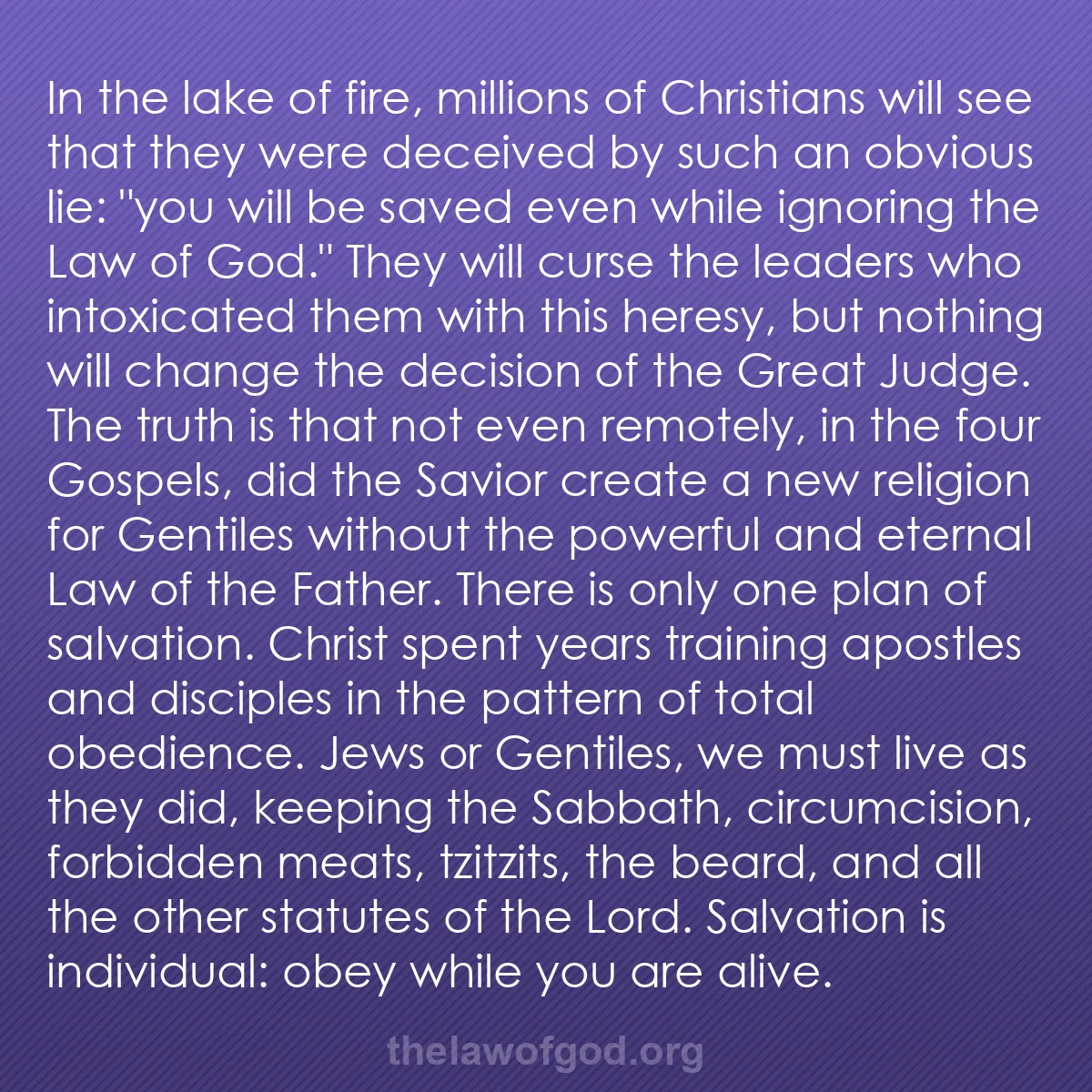 b011 - Post about the Law of God: In the lake of fire, millions of Christians will see that they...