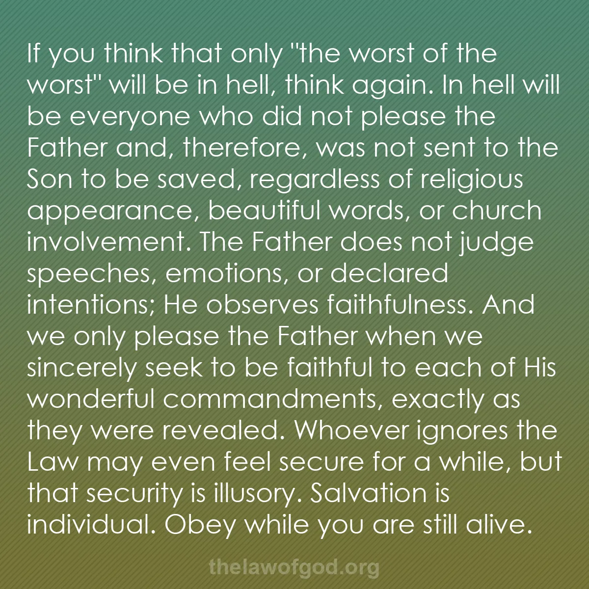 b012 - Post about the Law of God: If you think that only "the worst of the worst" will be in hell,...