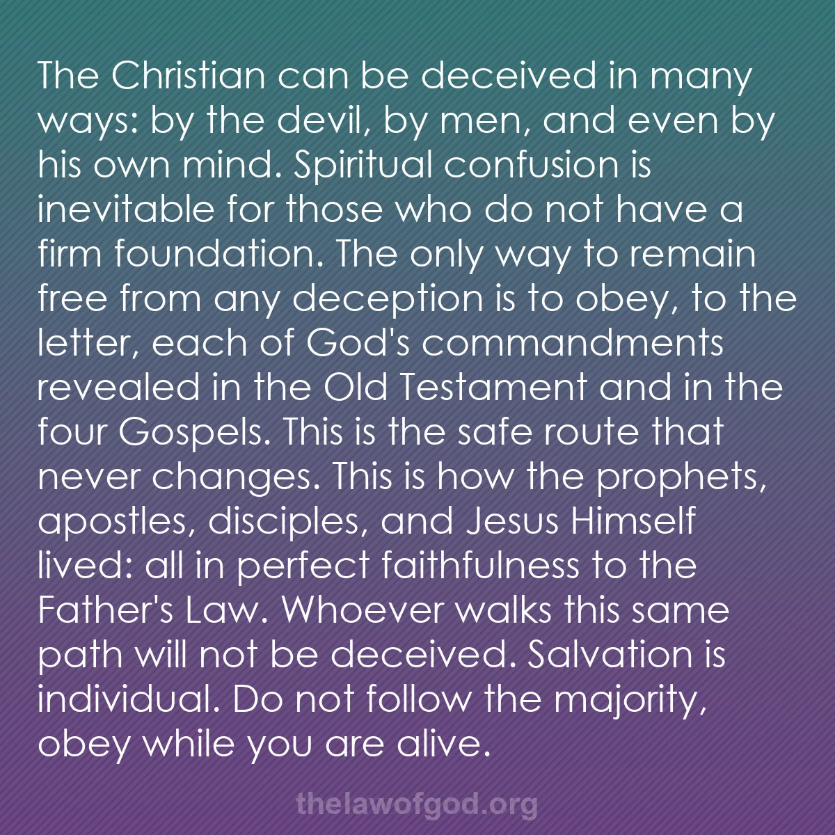 b012 - Post about the Law of God: The Christian can be deceived in many ways: by the devil, by...