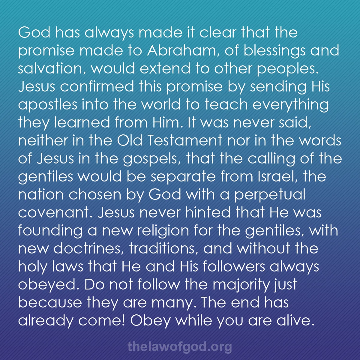 b013 - Post about the Law of God: God has always made it clear that the promise made to Abraham,...