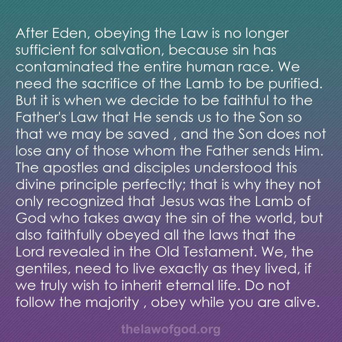 b014 - Post about the Law of God: After Eden, obeying the Law is no longer sufficient for salvation,...