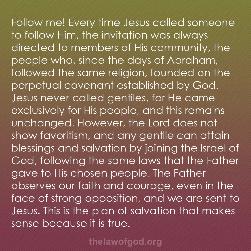b0148 - Post about the Law of God: Follow me! Every time Jesus called someone to follow Him, the...
