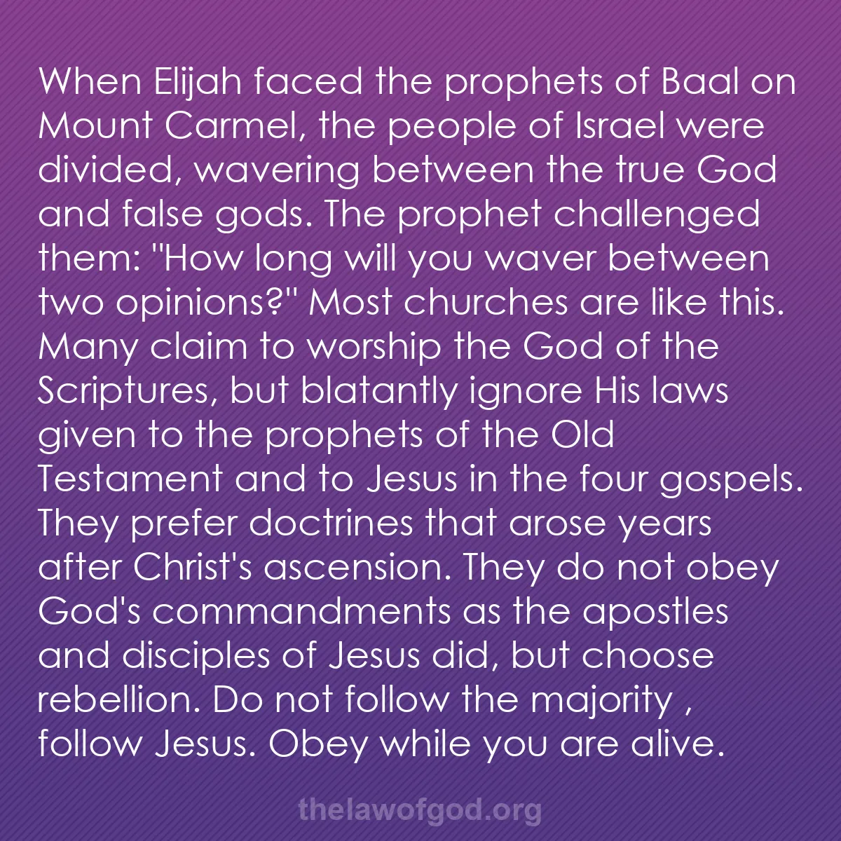 b015 - Post about the Law of God: When Elijah faced the prophets of Baal on Mount Carmel, the...