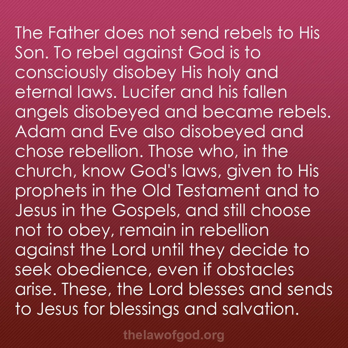 b015 - Post about the Law of God: The Father does not send rebels to His Son. To rebel against...