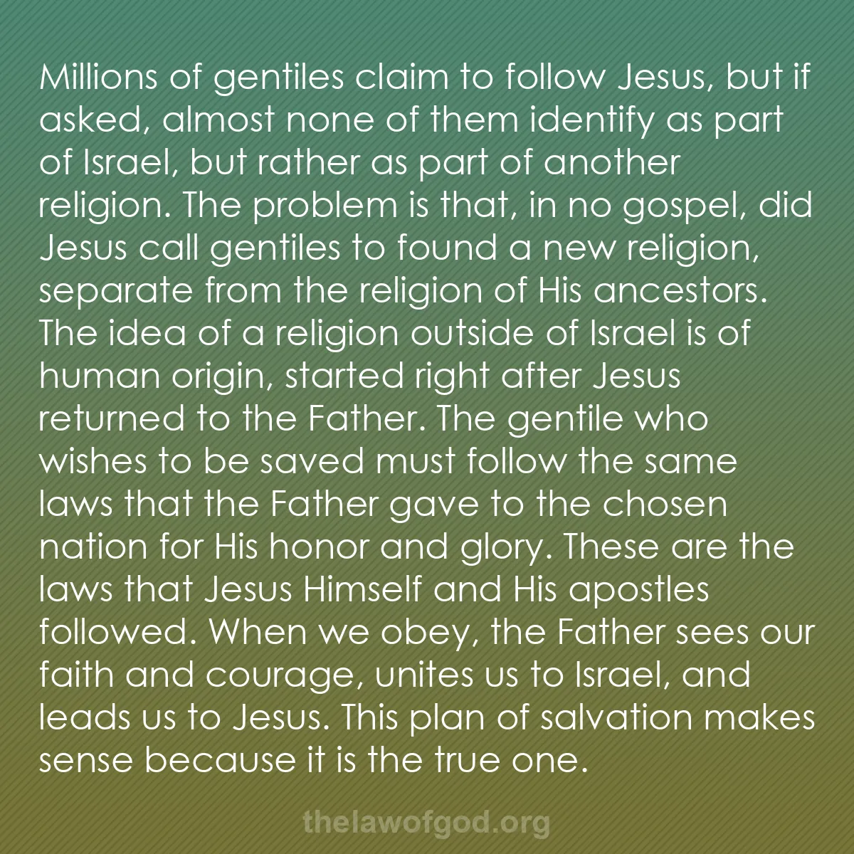 b016 - Post about the Law of God: Millions of gentiles claim to follow Jesus, but if asked, almost...