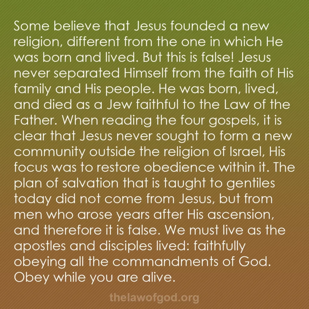 b0169 - Post about the Law of God: Some believe that Jesus founded a new religion, different from...