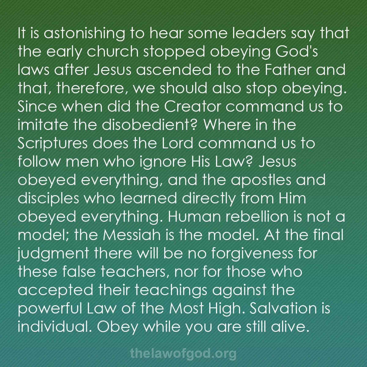 b017 - Post about the Law of God: It is astonishing to hear some leaders say that the early church...