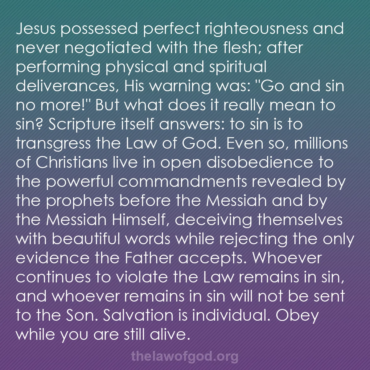 b018 - Post about the Law of God: Jesus possessed perfect righteousness and never negotiated with...