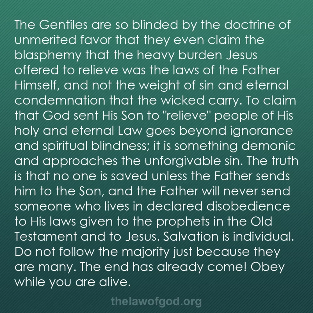 b0200 - Post about the Law of God: The Gentiles are so blinded by the doctrine of unmerited favor...
