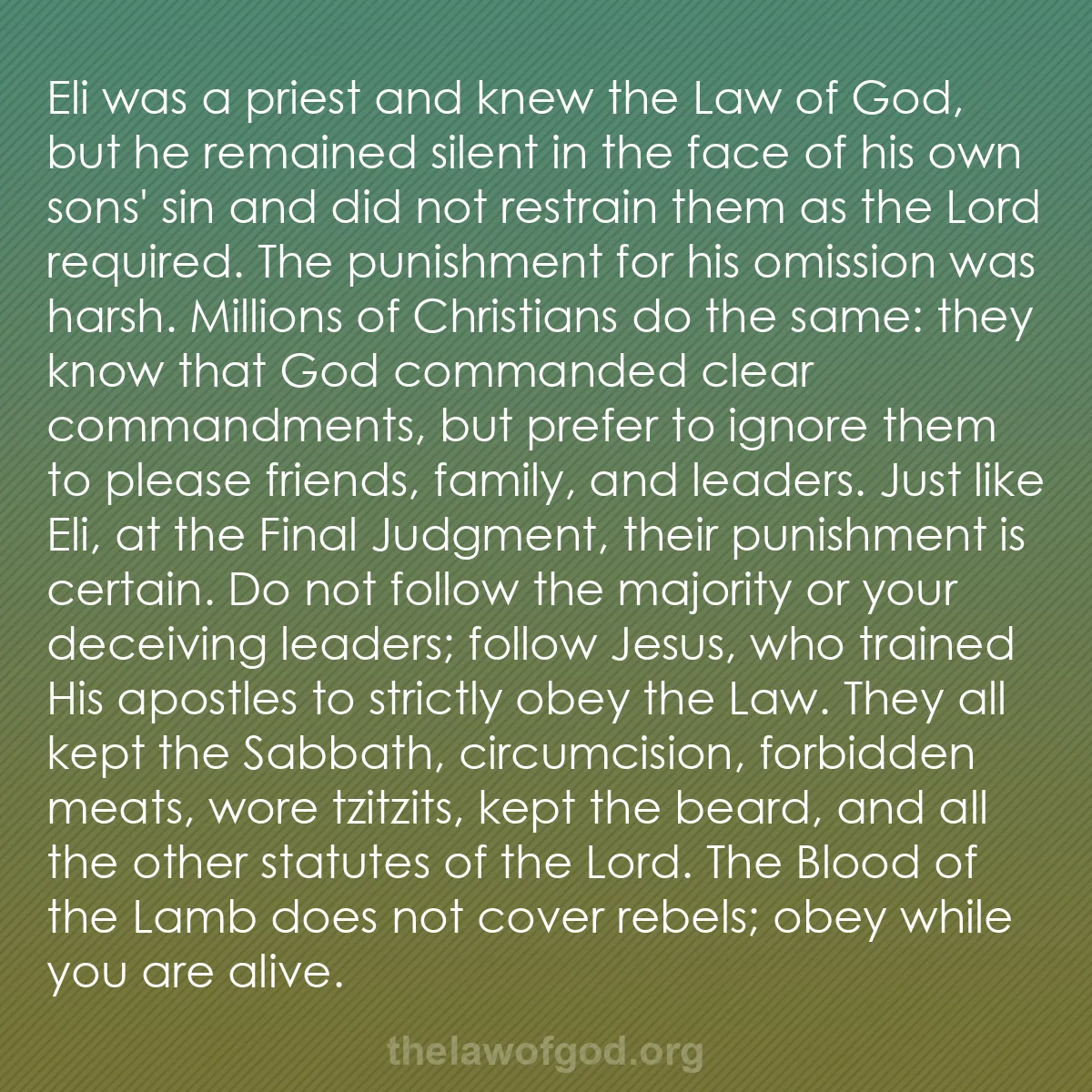 b020 - Post about the Law of God: Eli was a priest and knew the Law of God, but he remained silent...