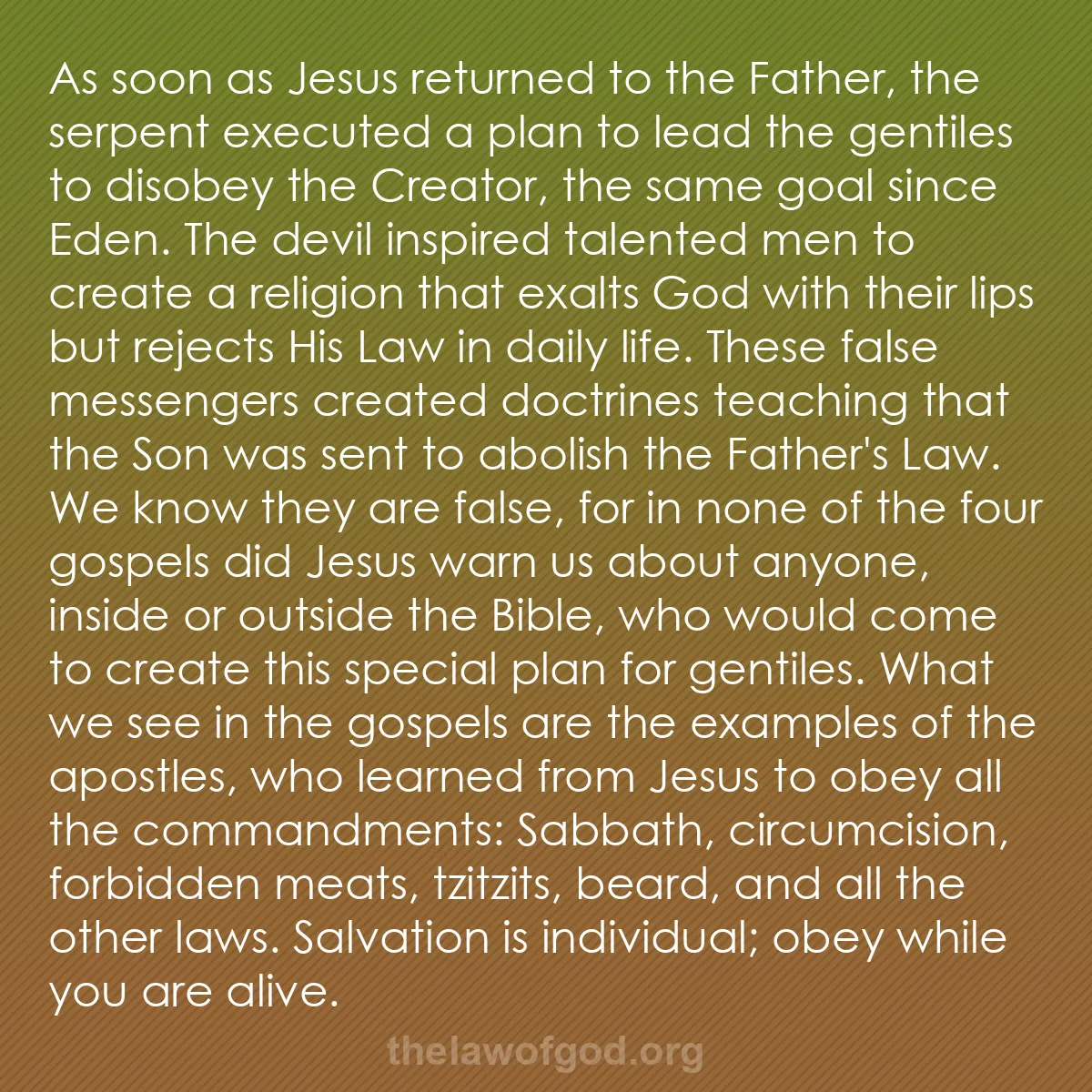 b020 - Post about the Law of God: As soon as Jesus returned to the Father, the serpent executed...