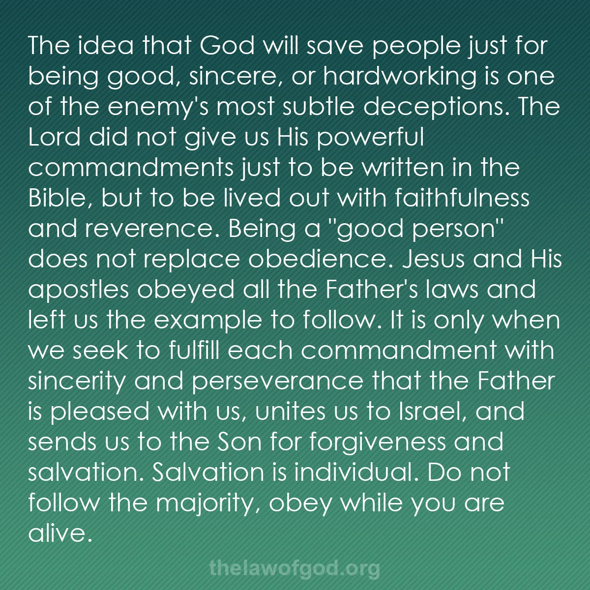 b024 - Post about the Law of God: The idea that God will save people just for being good, sincere,...