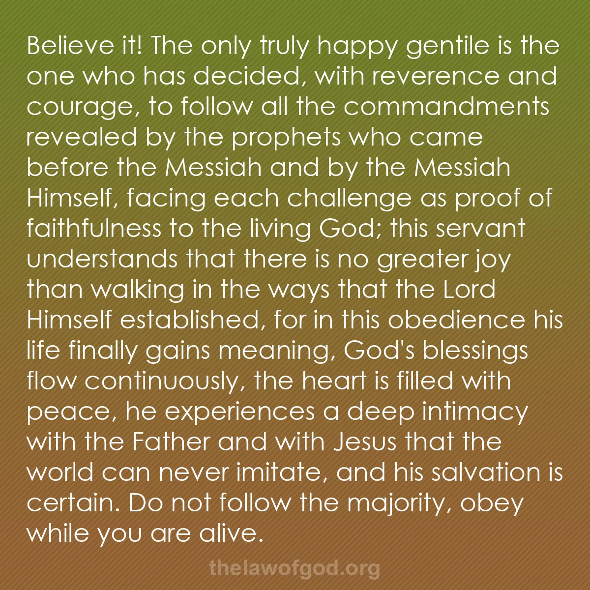 b024 - Post about the Law of God: Believe it! The only truly happy gentile is the one who has...