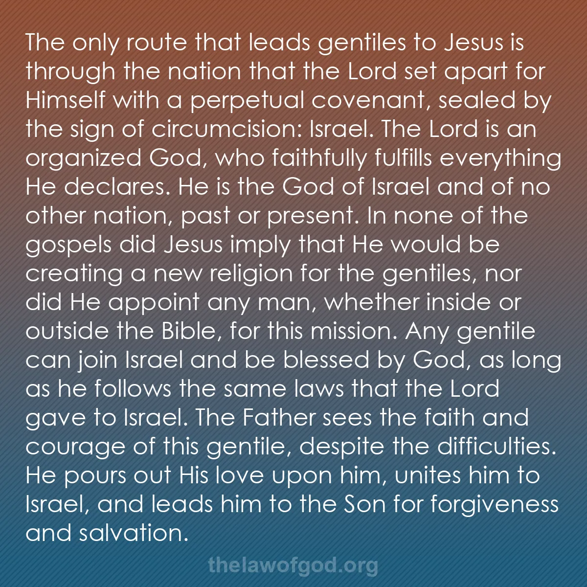 b025 - Post about the Law of God: The only route that leads gentiles to Jesus is through the nation...