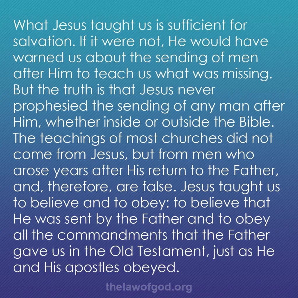 b0255 - Post about the Law of God: What Jesus taught us is sufficient for salvation. If it were...