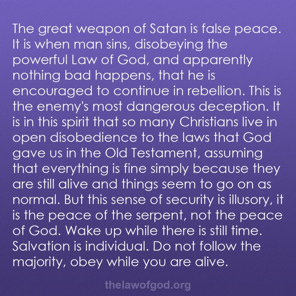 b0258 - Post about the Law of God: The great weapon of Satan is false peace. It is when man sins,...