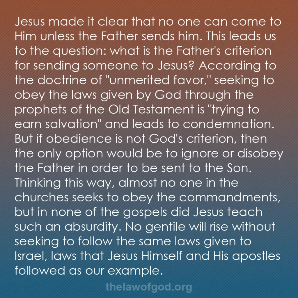 b0272 - Post about the Law of God: Jesus made it clear that no one can come to Him unless the Father...