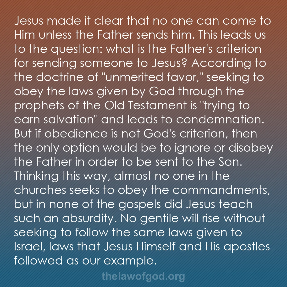 b027 - Post about the Law of God: Jesus made it clear that no one can come to Him unless the Father...