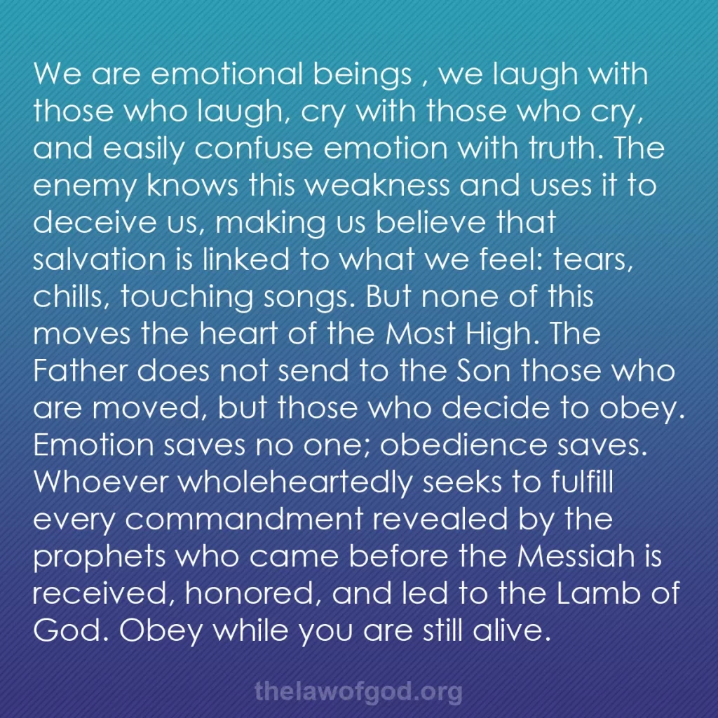 b0275 - Post about the Law of God: We are emotional beings , we laugh with those who laugh, cry...