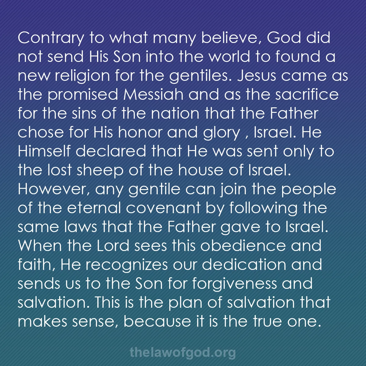 b027 - Post about the Law of God: Contrary to what many believe, God did not send His Son into...