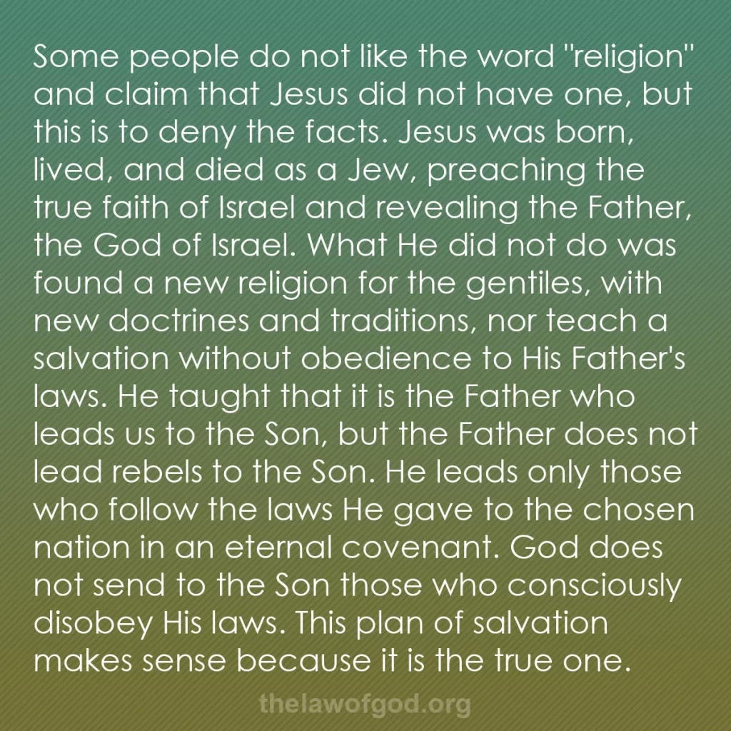 b0283 - Post about the Law of God: Some people do not like the word "religion" and claim that Jesus...