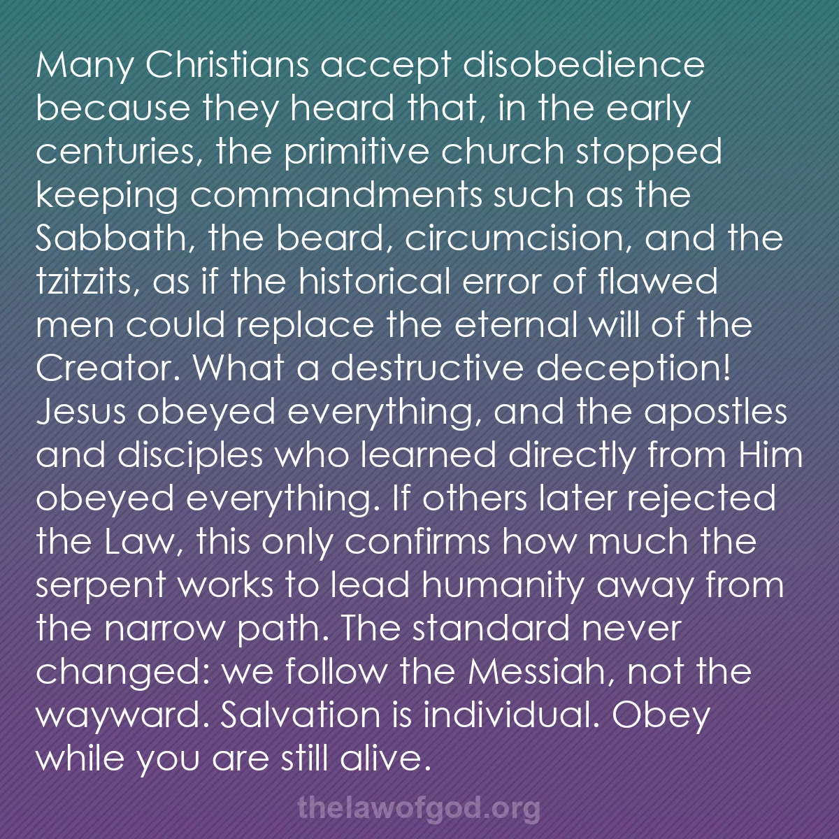 b028 - Post about the Law of God: Many Christians accept disobedience because they heard that,...