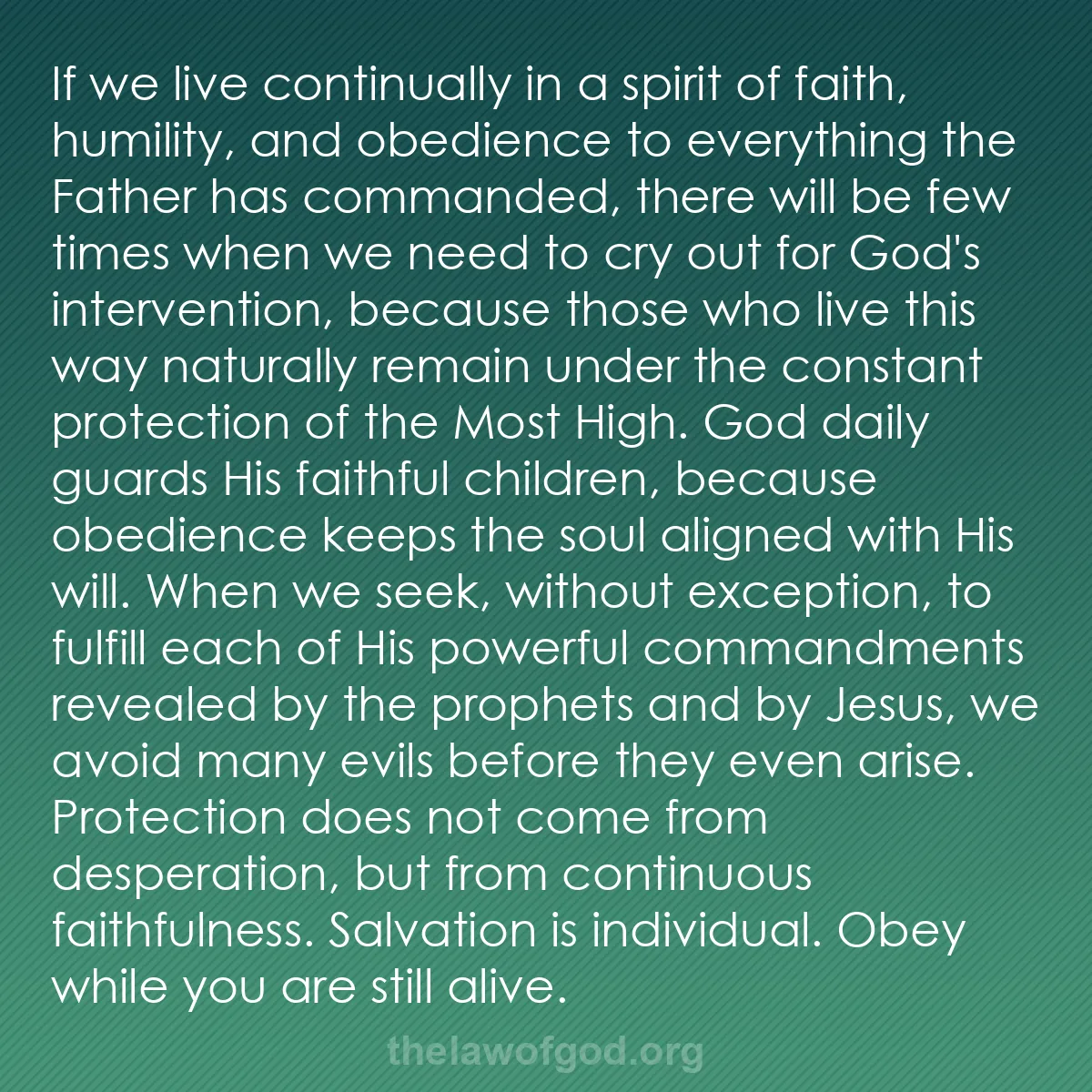 b028 - Post about the Law of God: If we live continually in a spirit of faith, humility, and obedience...