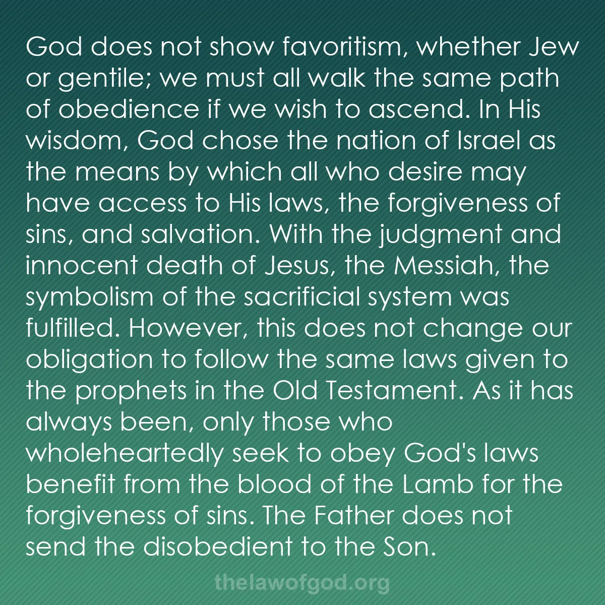 b030 - Post about the Law of God: God does not show favoritism, whether Jew or gentile; we must...