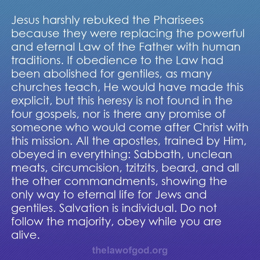 b0307 - Post about the Law of God: Jesus harshly rebuked the Pharisees because they were replacing...
